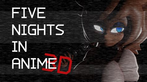 five nights in anime 3d android|five nights in anime 1 download.